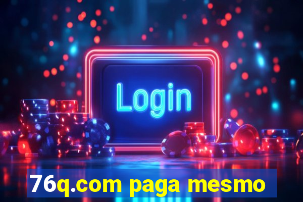 76q.com paga mesmo